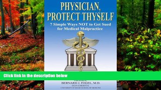 Deals in Books  Physician, Protect Thyself: 7 Simple Ways Not to Get Sued for Medical Malpractice