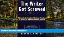 Must Have  The Writer Got Screwed (but didn t have to): Guide to the Legal and Business Practices