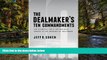 Must Have  The Dealmaker s Ten Commandments: Ten Essential Tools for Business Forged in the