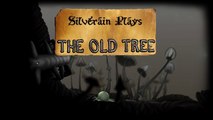 Silverain Plays: The Old Tree [Complete Playthrough]
