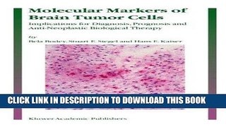 [FREE] EBOOK Molecular Markers of Brain Tumor Cells: Implications for Diagnosis, Prognosis and