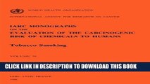 [READ] EBOOK Vol 38 IARC Monographs: Tobacco Smoking (IARC Monographs on the Evaluation of the