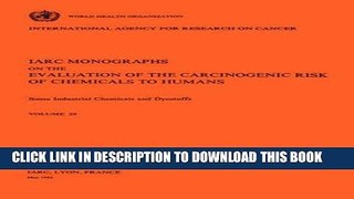 [READ] EBOOK Vol 29 IARC Monographs: Some Industrial Chemicals and Dyestuffs (IARC Monographs on