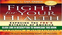 [PDF] Fight for Your Health: Exposing the FDA s Betrayal of America Full Collection
