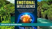 READ FULL  Emotional Intelligence: Develop Absolute Control Over Your Emotions and Your Life For