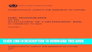 [FREE] EBOOK IARC Monographs on the Evaluation of Carcinogenic Risk of Chemicals to Man Vol 1 BEST