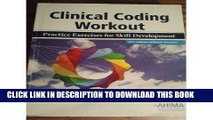 [PDF] Clinical Coding Workout, Without Answers 2011: Practice Exercises for Skill Development Full