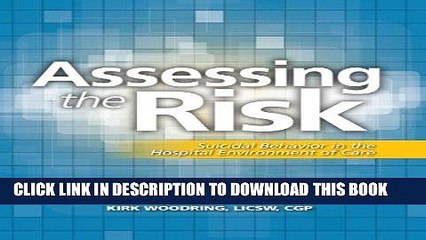 [PDF] Assessing the Risk: Suicidal Behavior in the Hospital Environment of Care Popular Online