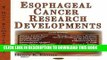 [READ] EBOOK Esophageal Cancer Research Developments (Horizons in Cancer Research) ONLINE COLLECTION