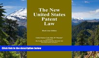 Must Have  The New United States Patent Law (Black Line version of Title 35 as amended by America