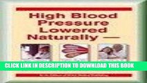 Best Seller High Blood Pressure Lowered Naturally: Your Arteries Can Clean Themselves Free Download