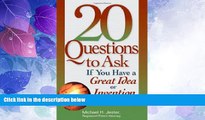 Big Deals  20 Questions to Ask If You Have a Great Idea or Invention  Full Read Most Wanted
