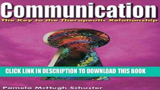 [FREE] EBOOK Communication: The Key to the Therapeutic Relationship ONLINE COLLECTION
