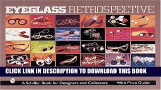 Best Seller Eyeglass Retrospective: Where Fashion Meets Science (Schiffer Book for Designers