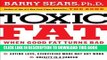 Best Seller Toxic Fat: When Good Fat Turns Bad Free Read