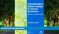 READ NOW  A Practical Guide to Software Licensing for Licensees and Licensors: Analyses and Model