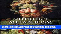 Best Seller Nutrient Metabolism, Second Edition: Structures, Functions, and Genes Free Read