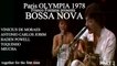 BOSSA NOVA: Paris OLYMPIA 1978 (De Moraes, Jobim, Powell, Toquinho, Miucha) part 2