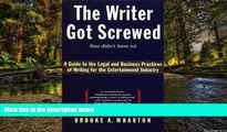 READ FULL  The Writer Got Screwed (but didn t have to): Guide to the Legal and Business Practices