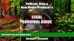 READ NOW  The Podcast, Blog   New Media Producer s Legal Survival Guide: An essential resource for