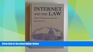 Big Deals  Internet and the Law: Legal Fundamentals for the Internet User  Full Read Best Seller