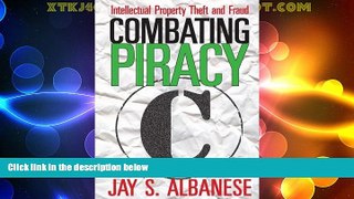 Big Deals  Combating Piracy: Intellectual Property Theft and Fraud  Full Read Most Wanted