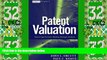 Big Deals  Patent Valuation: Improving Decision Making through Analysis  Full Read Most Wanted