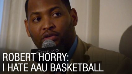 Robert Horry: I Hate AAU Basketball