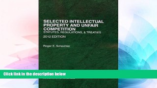 Must Have  Selected Intellectual Property and Unfair Competition, Statutes, Regulations and