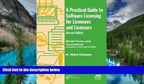 READ FULL  A Practical Guide to Software Licensing for Licensees and Licensors: Model Forms and