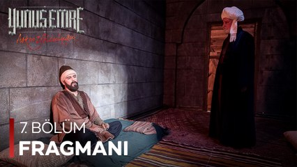 Yunus Emre ''Aşkın Yolculuğu'' - 7. Bölüm Fragmanı