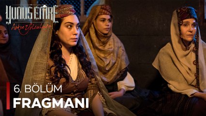 Yunus Emre ''Aşkın Yolculuğu'' - 6. Bölüm Fragmanı