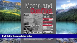 Books to Read  Media and Conflict: Framing Issues, Making Policy, Shaping Opinions  Full Ebooks
