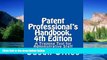 Must Have  Patent Professional s Handbook, 4th Edition: A Training Tool for Administrative Staff