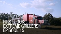 First Look: Extreme Grillers - Episode 15