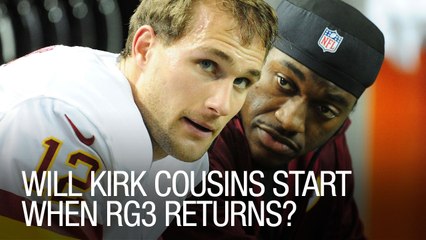 Will Kirk Cousins Start When RG3 Returns?