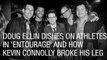 Doug Ellin Dishes on Athletes in 'Entourage' and How Kevin Connolly Broke His Leg