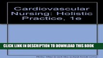 [FREE] EBOOK Cardiovascular Nursing: Holistic Practice, 1e BEST COLLECTION