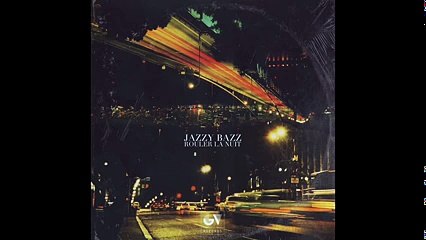 Jazzy Bazz - Rouler la Nuit