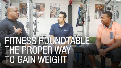 Fitness Roundtable: The Proper way to Gain Weight