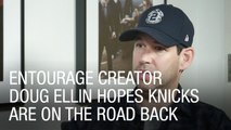 'Entourage' Creator Doug Ellin Hopes Knicks Are on the Road Back