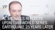Al Michaels Reflects Upon 1989 World Series Earthquake 25 Years Later