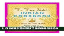 [New] Ebook The Three Sisters Indian Cookbook: Delicious, Authentic and Easy Recipes to Make at