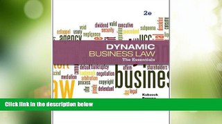 Big Deals  Dynamic Business Law: The Essentials  Full Read Most Wanted