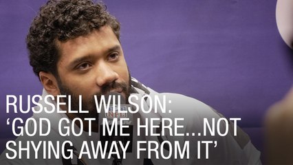 Russell Wilson: ‘God Got Me Here... Not Shying Away From It’