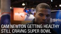 Cam Newton Getting Healthy, Still Craving Super Bowl