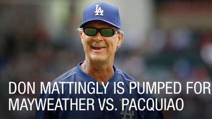 Don Mattingly is Pumped for Mayweather vs. Pacquiao