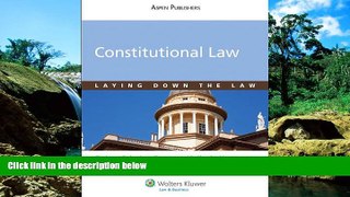 READ FULL  Constitutional Law: Laying Down the Law  READ Ebook Full Ebook