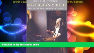 Big Deals  Sovereign Virtue: The Theory and Practice of Equality  Full Read Best Seller