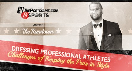 The Rundown: Dressing Professional Athletes